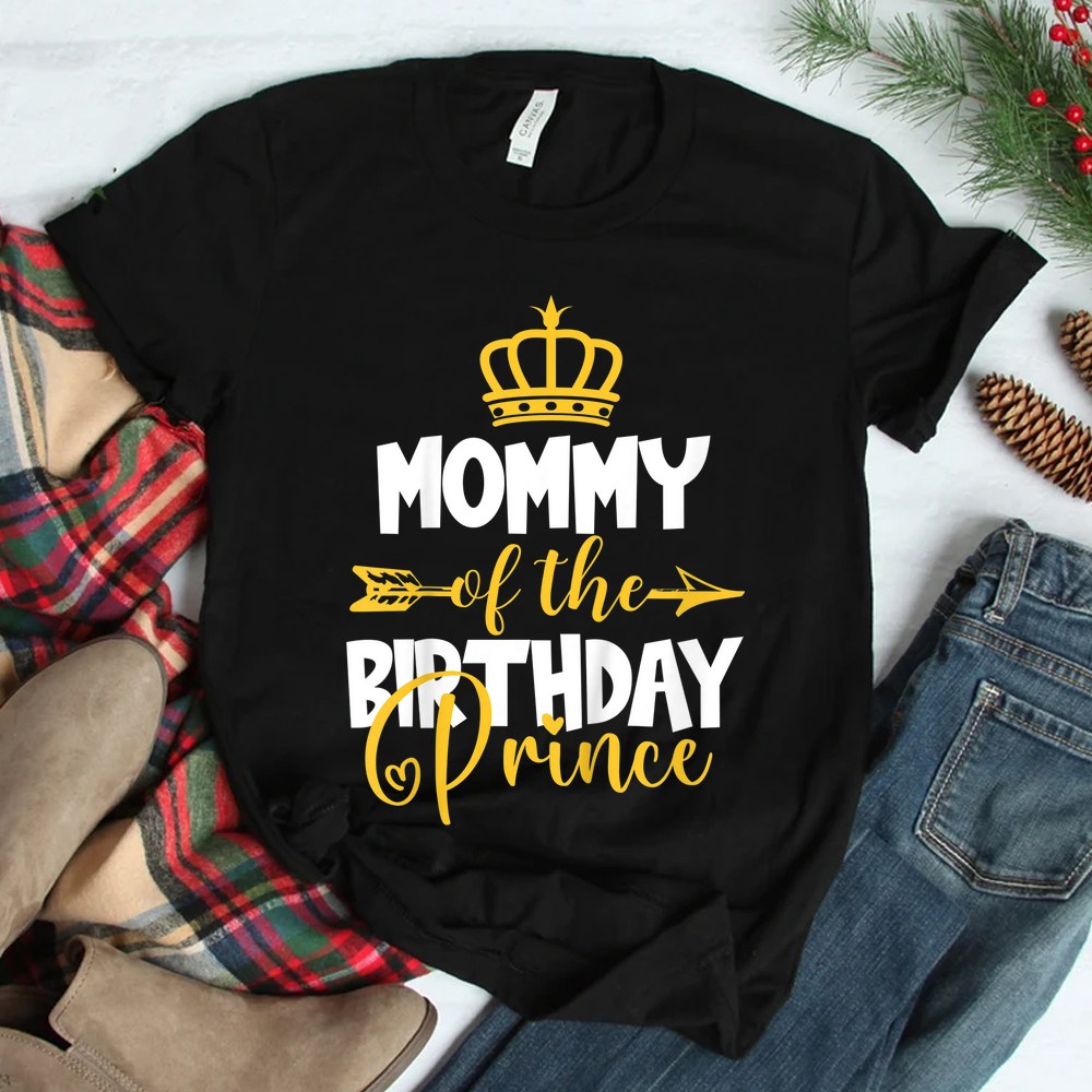 Mommy Of The Birthday Prince Shirt Mommy Of The Birthday Prince Shirt