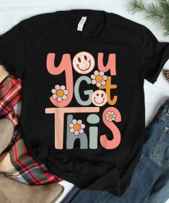 Motivational Testing Day Shirt For Teacher You Got This Shirt