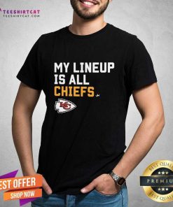 My Lineup Is All Kansas City Chief T-shirt