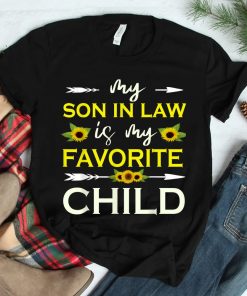 My Son In Law Is My Favorite Child Funny Mother In Law Shirt