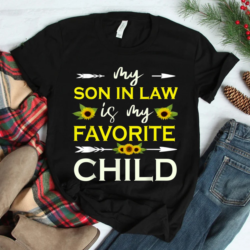 My Son In Law Is My Favorite Child Funny Mother In Law Shirt My Son In Law Is My Favorite Child Funny Mother In Law Shirt