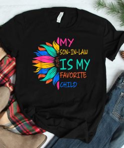 My Son In Law Is My Favorite Child Sunflower Shirt