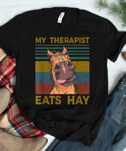 My Therapist Eats Hay Lover Rider Horse Riding Equestrian Shirt