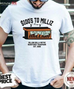 Nice $100's To Milliz Million Dolla Motive Registerd T-Shirt