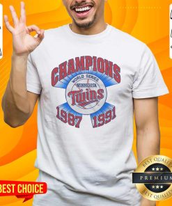 Nice Champions 1987-1991 Minnesota Twins World Series Champs T-Shirt
