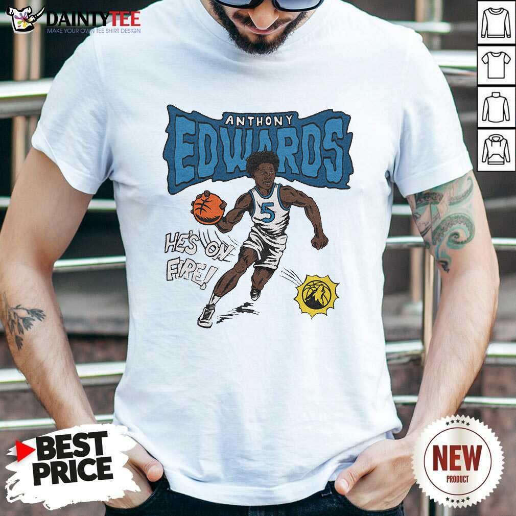 Shirt Nice Comic Book Anthony Edwards He On Fire T-shirt