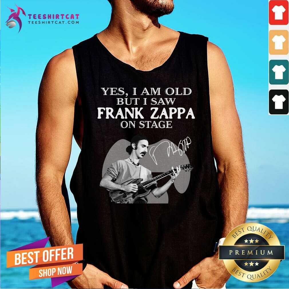 Tank-top Nice Cool Yes I Am Old But I Saw Frank Zappa On Stage Signature Tank-top