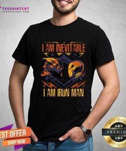 Nice I Am Inevitable I Am Iron Man T-Shirt