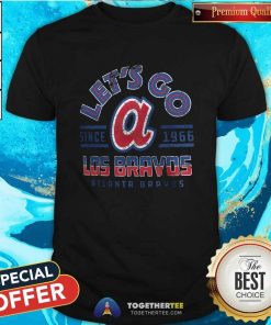 Nice Let's Go Los Bravos Atlanta Braves Est 1966 T-Shirt