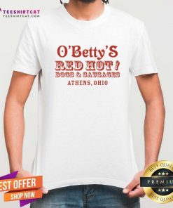 Nice O'Betty's Read Hot Dogs & Sausages Athen Ohio T-Shirt