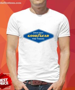 Nice Since 2004 Good Gear The Twang T-shirt