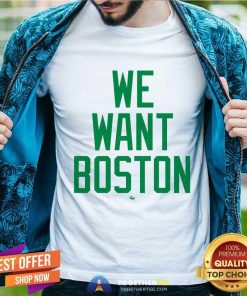 Nice We Want Boston T-shirt