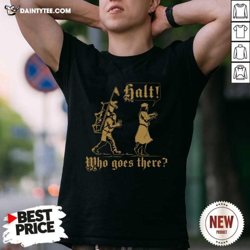 Nice Who Goes There Balt T-Shirt