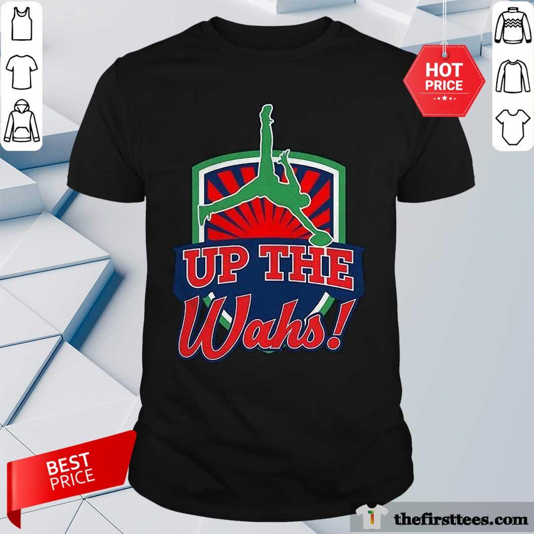 Shirt Offical Up The Wahs! T-Shirt