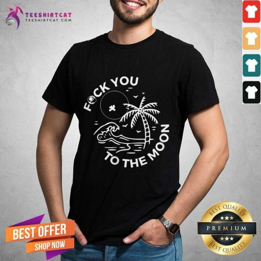 Official Fock You To The Moon T-Shirt