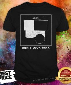 Official Hurry Don't Look Back T-shirt