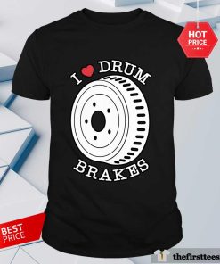 Official I Love Drum Brakes T-Shirt