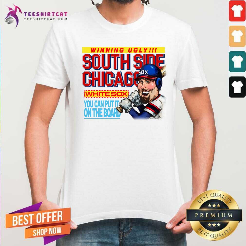 Shirt Official Winning Ugly South Side Chicago White Sox T-Shirt