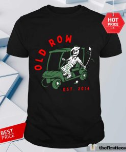 Old Row The Skeleton Golf Cart T-shirt