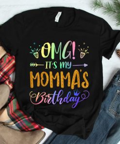 Omg Its My Mommas Birthday Tie Dye Party Son Daughter Shirt