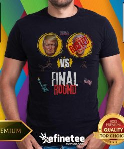 Original Final Round Donald Vs Joe Busted T-shirt