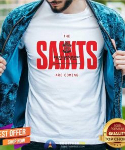 Original The Saints Are Coming T-shirt