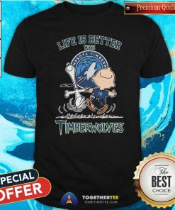 Peanuts Snoopy And Charlie Brown Life Is Better With Minnesota Timberwolves T-Shirt