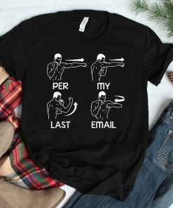 Per My Last Email Funny Men Costumed Shirt