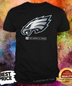Philadelphia Eagless Crown The Crown Is Yours T-shirt