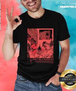 Premium Bear Attack Don't Be Statistic T-shirt
