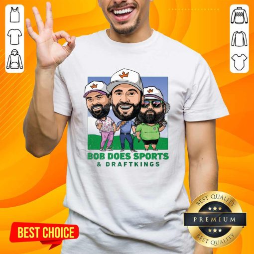 Premium Bob Does Sports & Draftkings T-Shirt
