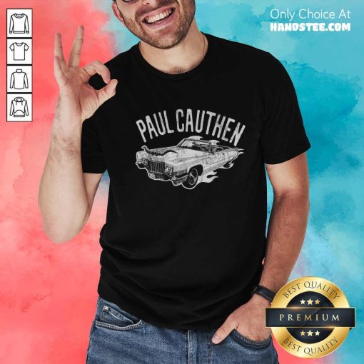 Premium Car Paul Cauthen T-shirt