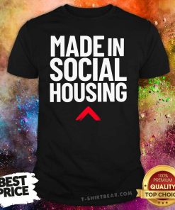 Premium Made In Social Housing T-shirt