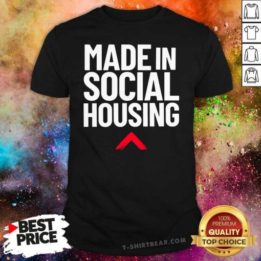 Premium Made In Social Housing T-shirt