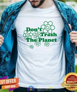 Premium Sunflower Don't Trash The Planet T-Shirt