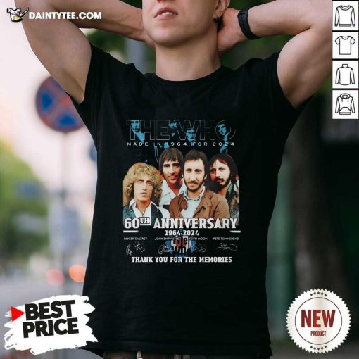 Premium The Who Made In 1964 For 2024 60th Anniversary T-Shirt