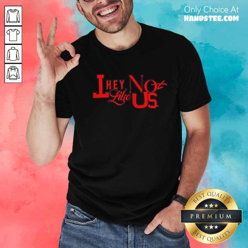 Premium They Not Like Us T-Shirt