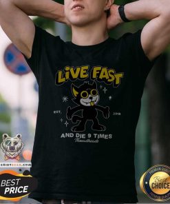 Pretty Live Fast And Die Nine Times T-Shirt