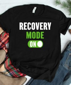 Recovery Mode On Recovery Mode On Shirt