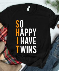 So Happy I Have Twins Shirt
