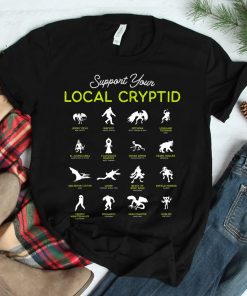 Support Your Local Cryptid Fortean Cryptozoology Shirt