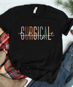 Surgical Technologist Appreciation Surgical Tech Nurse Shirt