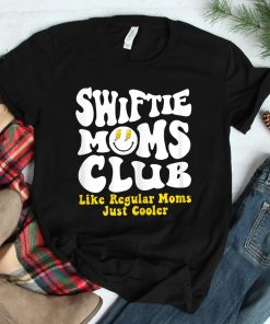 Swiftie Moms Club Like Regular Mom Just Cooler Shirt