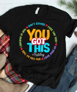 Test Day Rock The Test Teacher Testing Day You Got This Shirt