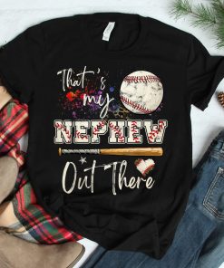 Thats My Nephew Out There Baseball Aunt Auntie Shirt
