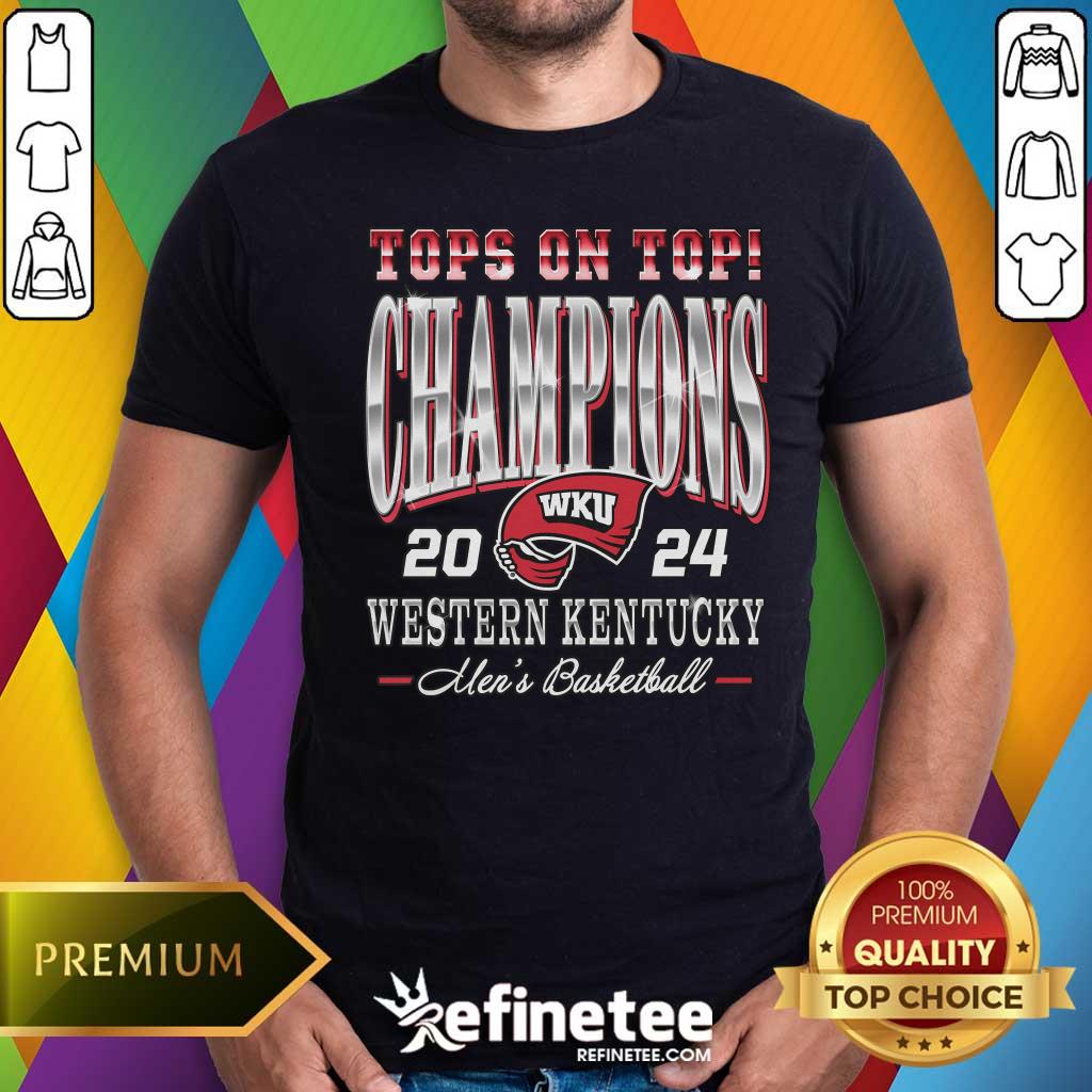 Shirt Top On Top Champions WKU 2024 Western Kentucky Men's Basketball T-Shirt