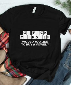 Would You Like To Buy A Vowel Dirty Joke Grown Up Humor Shirt