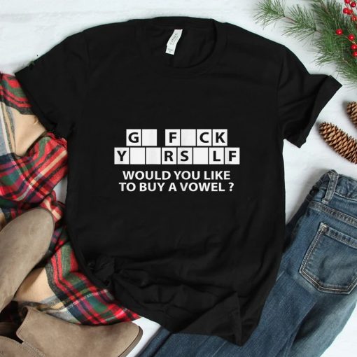 Would You Like To Buy A Vowel Dirty Joke Grown Up Humor Shirt