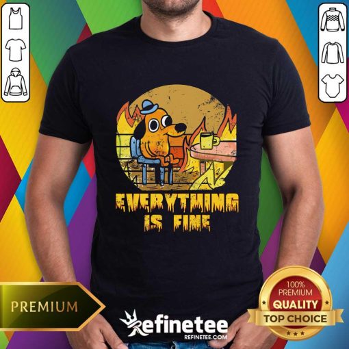 Awesome Everything Is Fine Dog Drinking Coffee Burning Meme T-Shirt