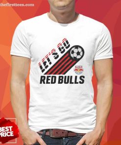 Awesome New York Red Bulls Let's Go Football T-Shirt